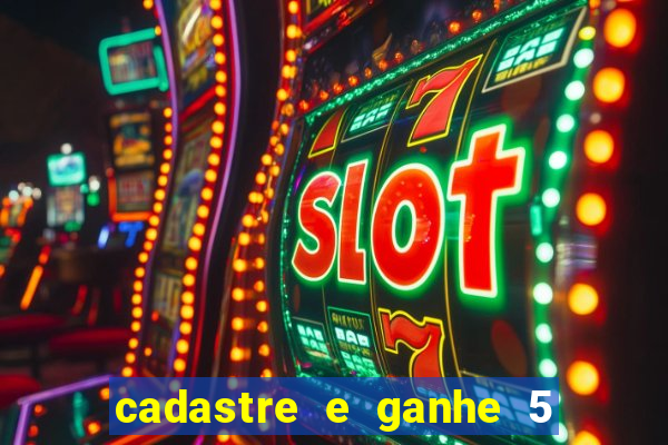 cadastre e ganhe 5 reais para apostar